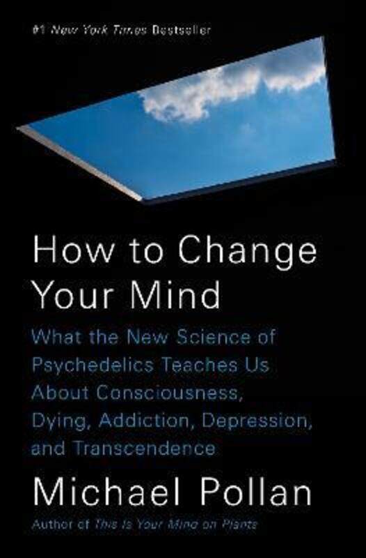 

How to Change Your Mind: What the New Science of Psychedelics Teaches Us About Consciousness, Dying,.Hardcover,By :Pollan, Michael