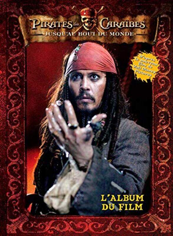 

Pirates Des Cara bes III : Jusquau Bout Du Monde : Lalbum Du Film , Paperback by Disney