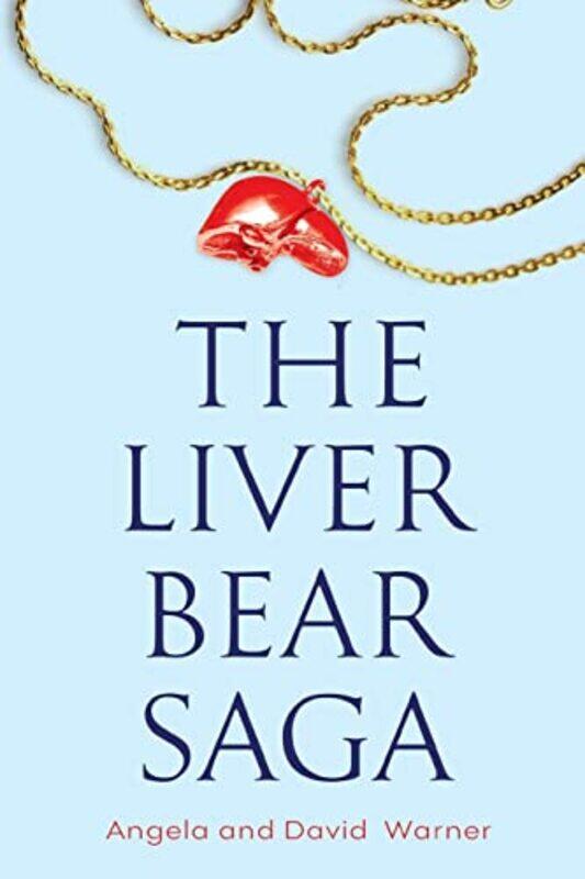 

The Liver Bear Saga by Angela & David Warner-Paperback