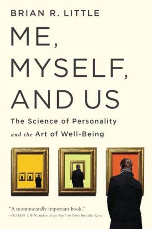 

Me, Myself, and Us: The Science of Personality and the Art of Well-Being,Paperback by Little, Brian R