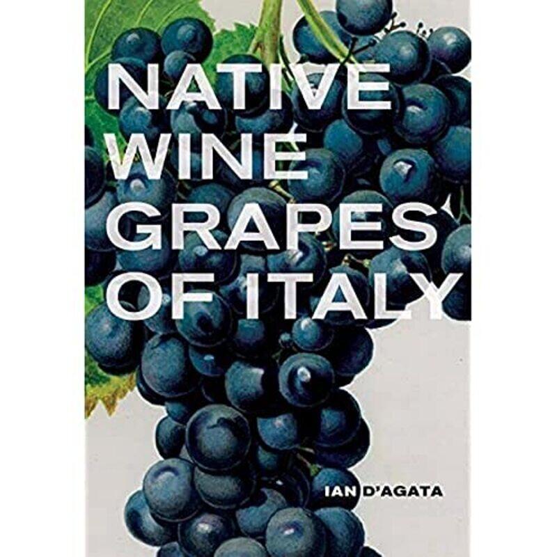 

Native Wine Grapes Of Italy by Ian D'Agata-Hardcover