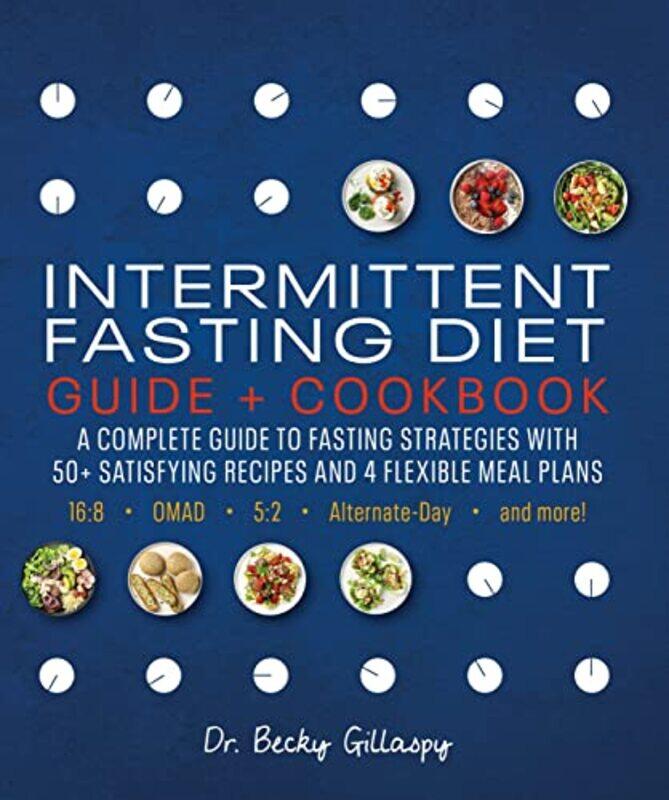 

Intermittent Fasting Diet Guide and Cookbook by Becky Gillaspy-Paperback