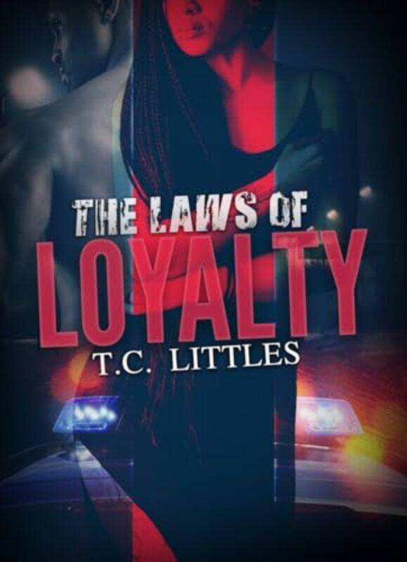 

The Laws of Loyalty by T C Littles-Paperback