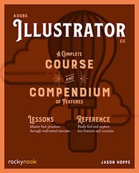 Adobe Illustrator CC A Complete Course and Compendium of Features,Paperback by Hoppe, Jason