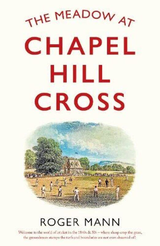 

The Meadow At Chapel Hill Cross by Roger Mann-Paperback