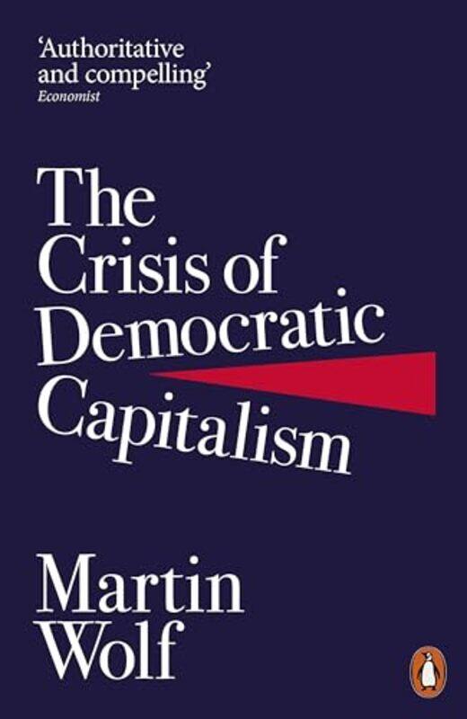 

The Crisis of Democratic Capitalism by Martin Wolf-Paperback