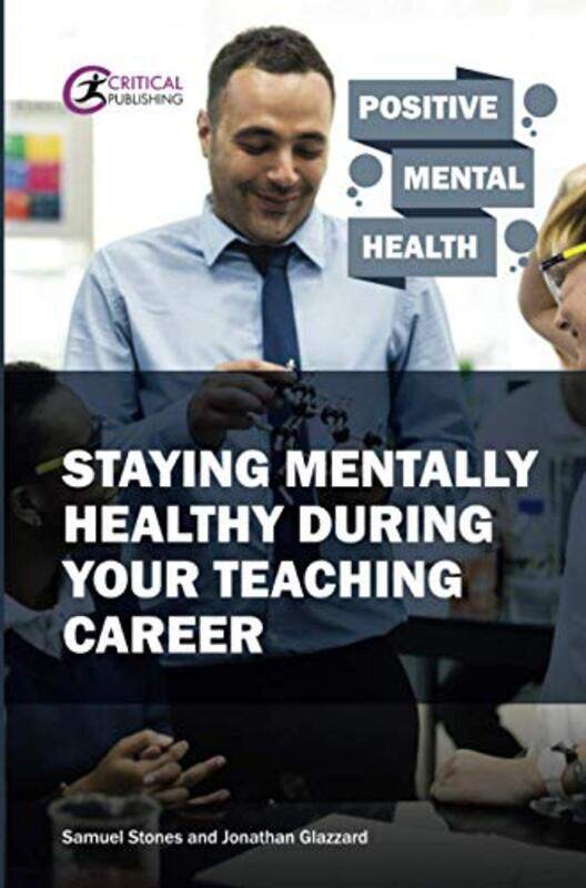 

Staying Mentally Healthy During Your Teaching Career by Samuel StonesJonathan Glazzard-Paperback