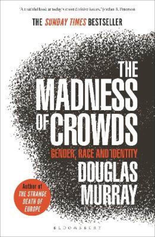 

The Madness of Crowds: Gender, Race and Identity; THE SUNDAY TIMES BESTSELLER.paperback,By :Murray, Douglas