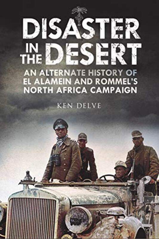 

Disaster in the Desert by Ken Delve-Hardcover