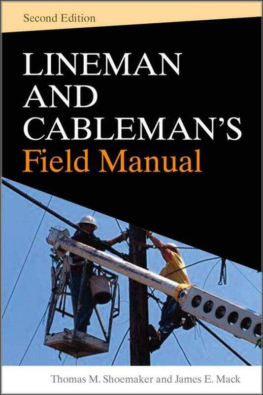 

Lineman and Cablemans Field Manual, Second Edition
