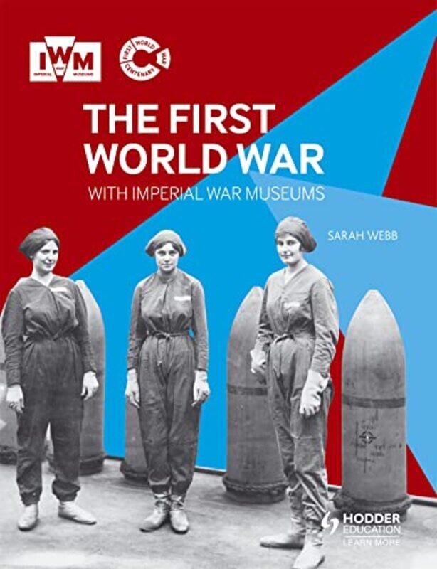 

The First World War with Imperial War Museums by Sarah Webb-Paperback