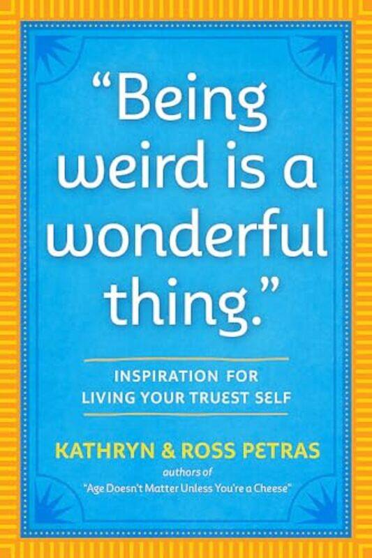 

Being Weird Is a Wonderful Thing by Kathryn PetrasRoss Petras-Paperback