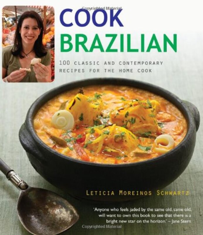 Cook Brazilian: 100 Classic and Creative Recipes, Paperback Book, By: Leticia Moreinos Schwartz