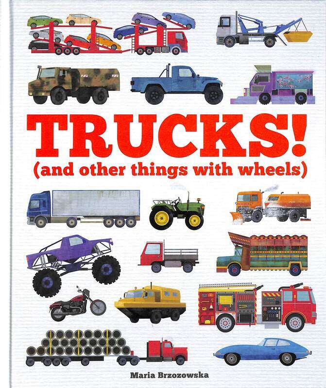 

Trucks!: (and Other Things with Wheels), Hardcover Book, By: Welbeck Children's Books