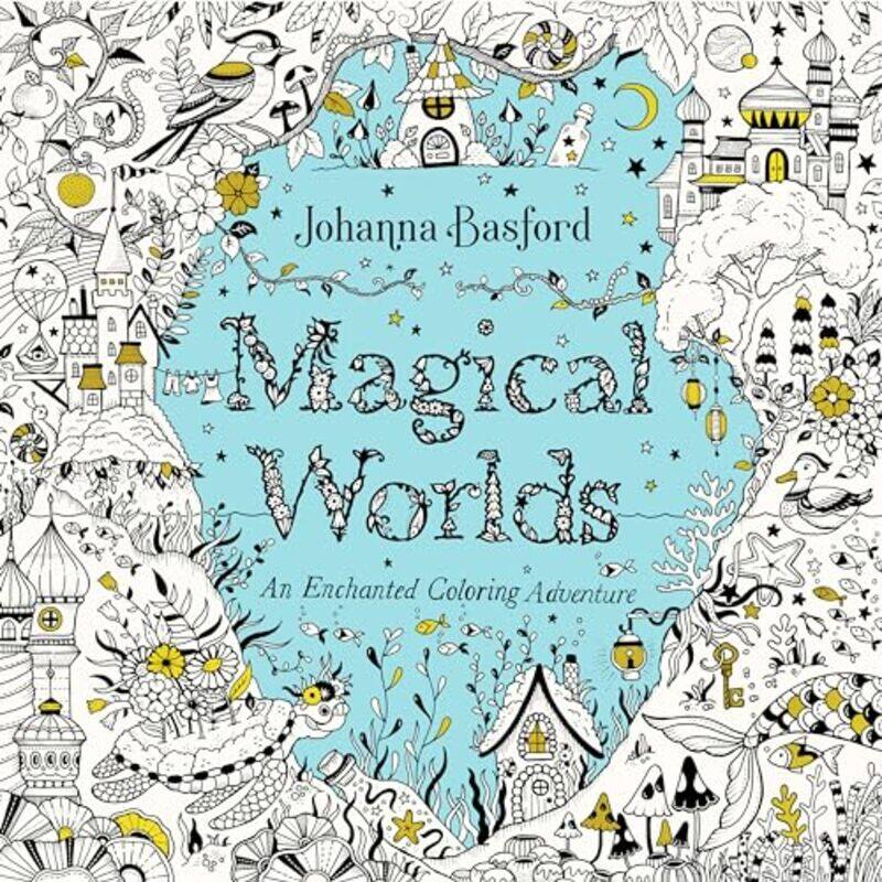 

Magical Worlds An Enchanted Coloring Adventure by Basford, Johanna - Paperback