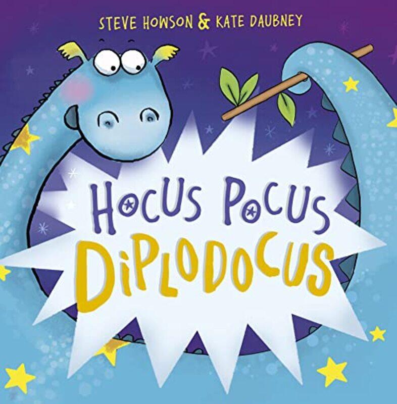 

Hocus Pocus Diplodocus by Steve HowsonKate Daubney-Paperback