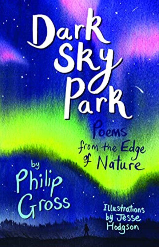 

Dark Sky Park by Philip GrossJesse Hodgson-Paperback