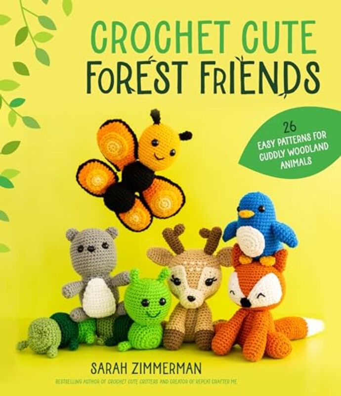 Crochet Cute Forest Friends 26 Easy Patterns for Cuddly Woodland Animals by Zimmerman, Sarah Paperback