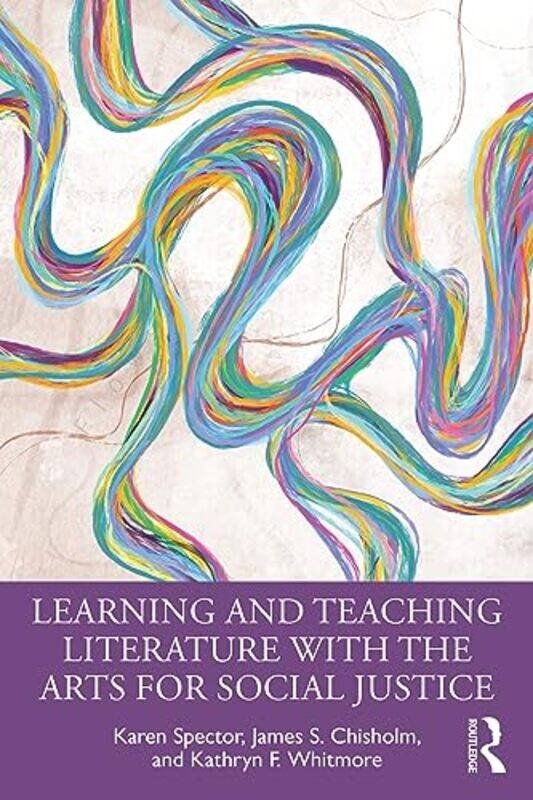 

Learning and Teaching Literature with the Arts for Social Justice by Steve White-Thomson-Paperback