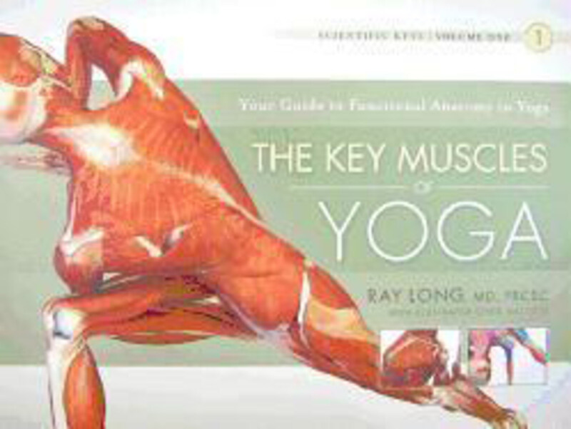 

Key Muscles of Yoga: Your Guide to Functional Anatomy in Yoga, Paperback Book, By: Ray Long