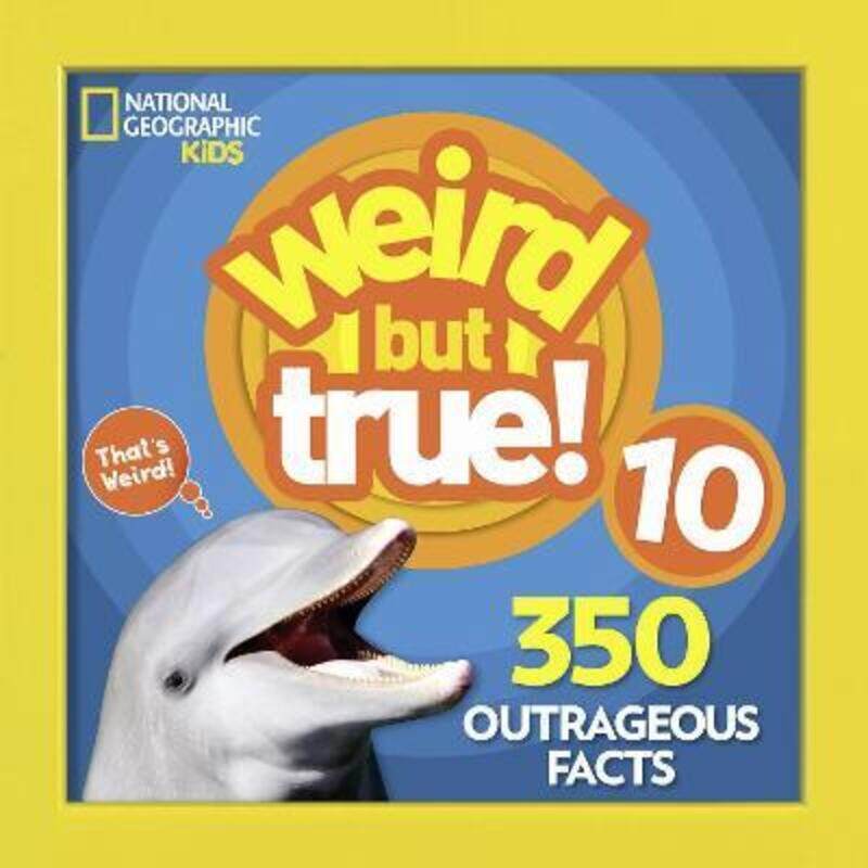 

Weird But True 10,Paperback,ByNational Geographic Kids