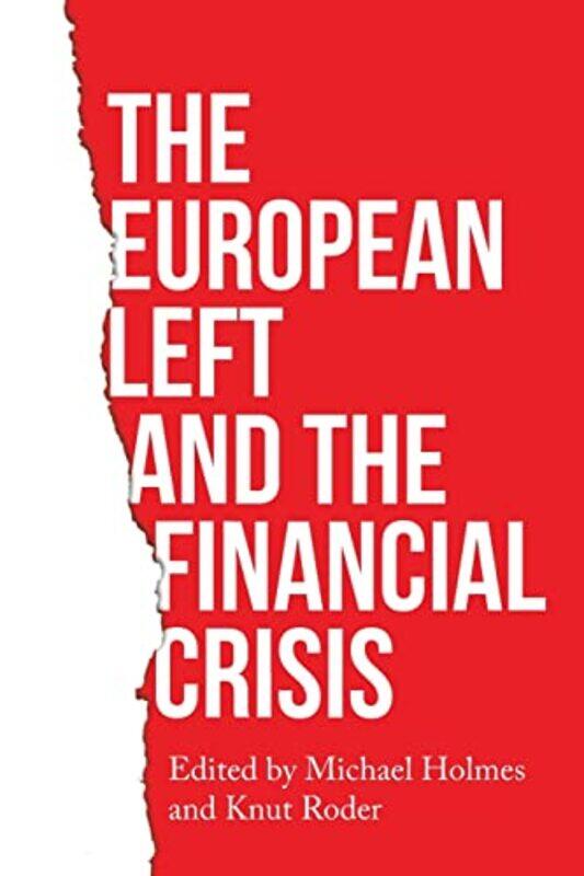 

The European Left and the Financial Crisis by Michael HolmesKnut Roder-Paperback