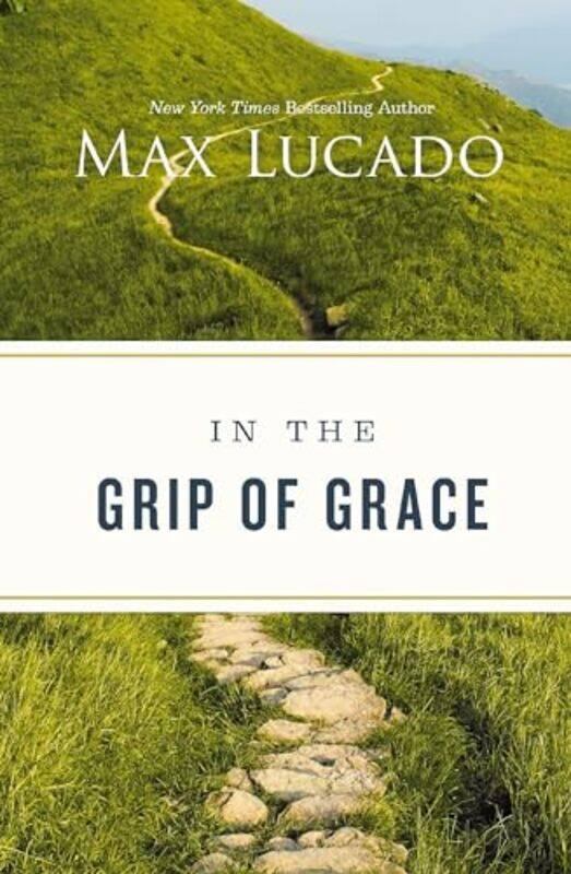 

In the Grip of Grace by Max Lucado-Paperback