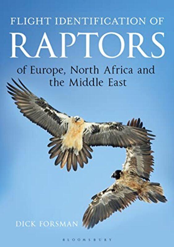 

Flight Identification of Raptors of Europe, North Africa and the Middle East , Hardcover by Forsman, Dick