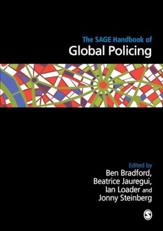 

The SAGE Handbook of Global Policing by Ben BradfordBeatrice JaureguiIan LoaderJonny Steinberg-Hardcover