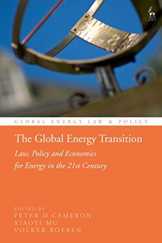 

The Global Energy Transition by Peter D University of Dundee, UK CameronXiaoyi University of Dundee, UK MuVolker Durham University, UK Roeben-Paperbac