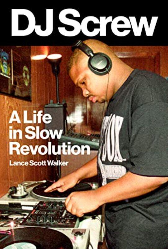 

Dj Screw by Lance Scott Walker-Hardcover