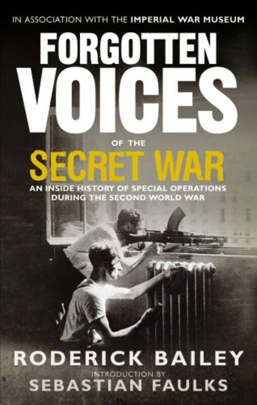 

Forgotten Voices of the Secret War by Roderick Bailey-Paperback