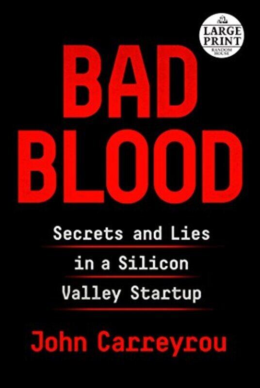 

Bad Blood Secrets And Lies In A Silicon Valley Startup By Carreyrou, John Paperback