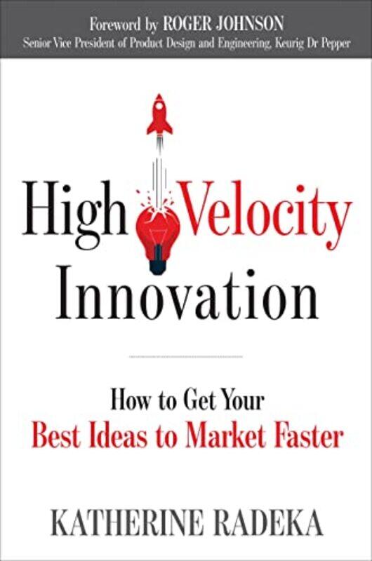 

High Velocity Innovation by Katherine Katherine Radeka Radeka-Paperback