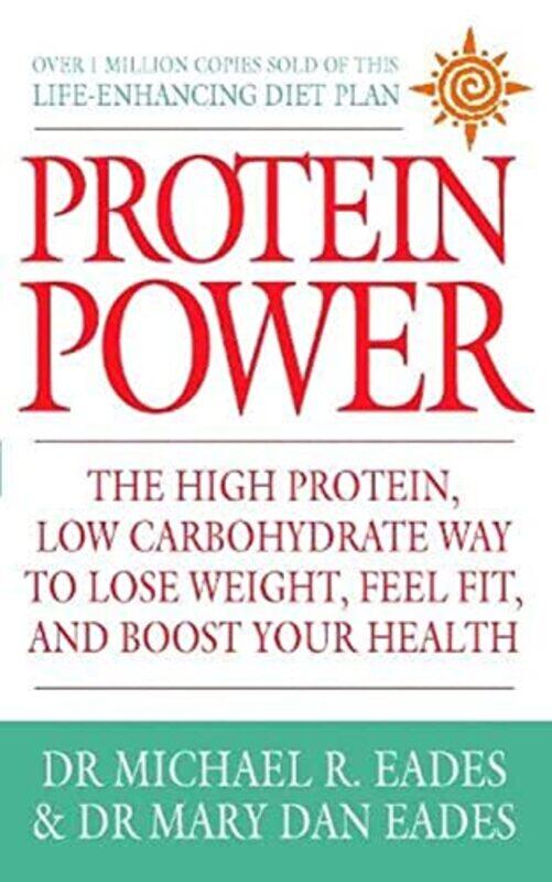 

Protein Power: The high protein/low carbohydrate way to lose weight, feel fit, and boost your health , Paperback by Eades, Dr. Michael R. - Eades, Dr.