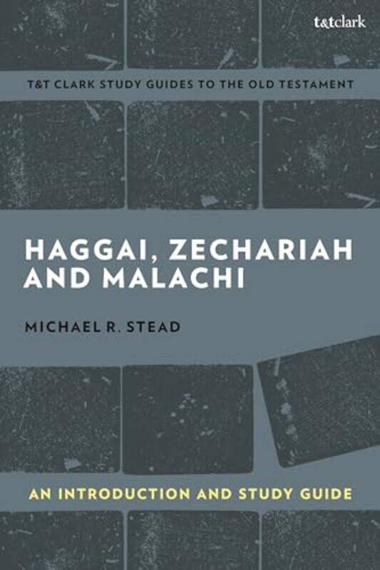 

Haggai Zechariah and Malachi An Introduction and Study Guide by Reverend Doctor Michael R Stead-Paperback