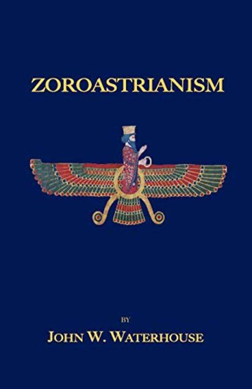 

Zoroastrianism by Waterhouse, John, W. , Paperback
