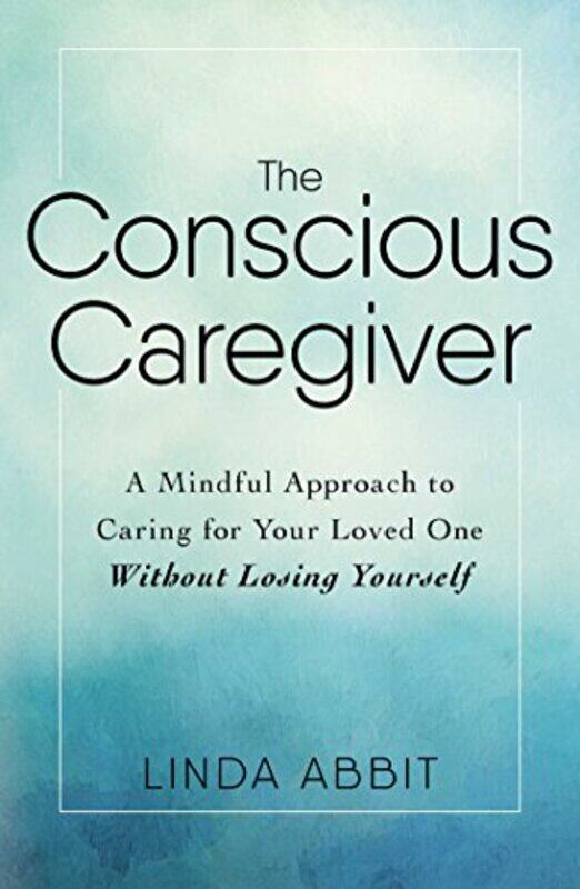 

The Conscious Caregiver by Trevor Grove-Paperback