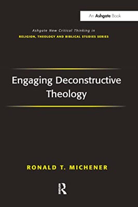 

Engaging Deconstructive Theology by Ronald T Michener-Paperback