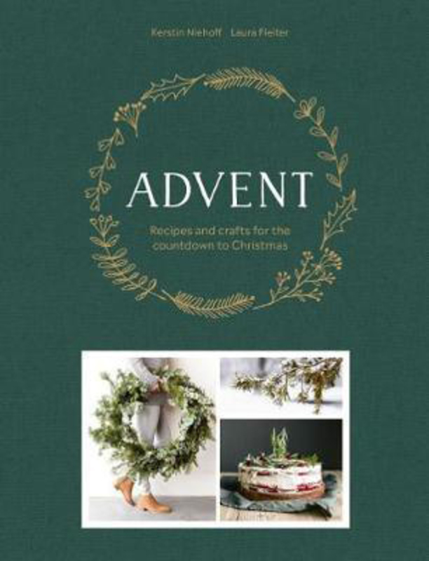Advent: Recipes and crafts for the countdown to Christmas, Hardcover Book, By: Laura Fleiter