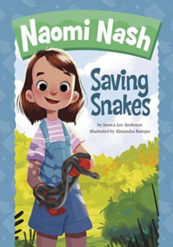 

Naomi Nash Saving Snakes by Jessica Lee AndersonAlejandra Barajas-Paperback