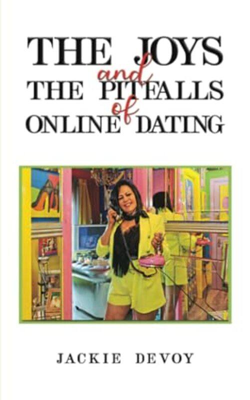 

The Joys and the Pitfalls of Online Dating by Jackie Devoy-Paperback