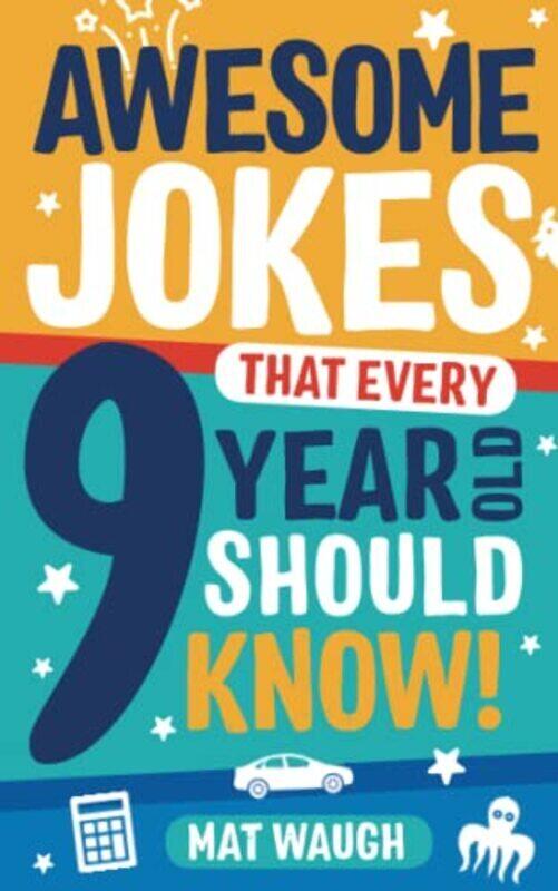 

Awesome Jokes That Every 9 Year Old Should Know!,Paperback,By:Waugh Mat