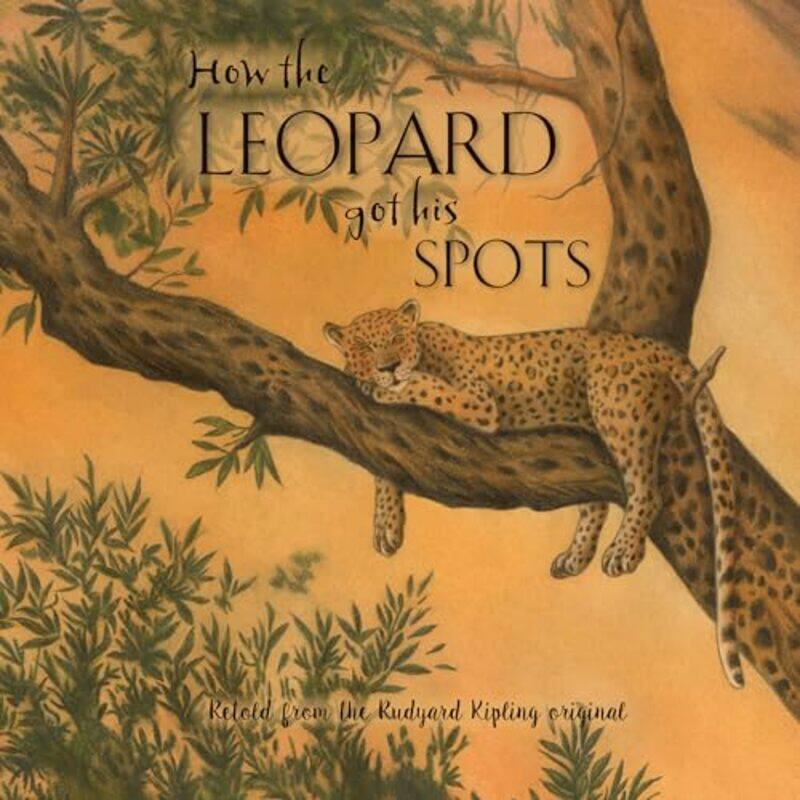 

How the Leopard Got His Spots by Rudyard Kipling-Paperback