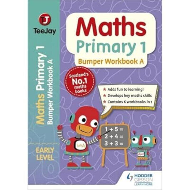 

TeeJay Maths Primary 1 Bumper Workbook A by James GeddesJames CairnsThomas Strang-Paperback