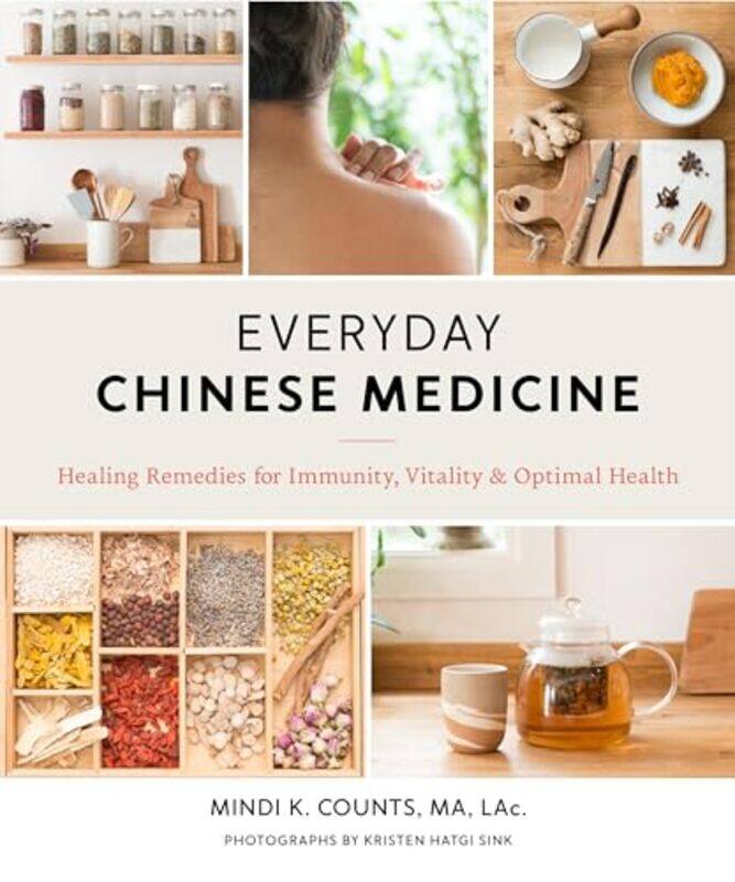 

Everyday Chinese Medicine by Mindi K CountsKristen Hatgi Sink-Paperback