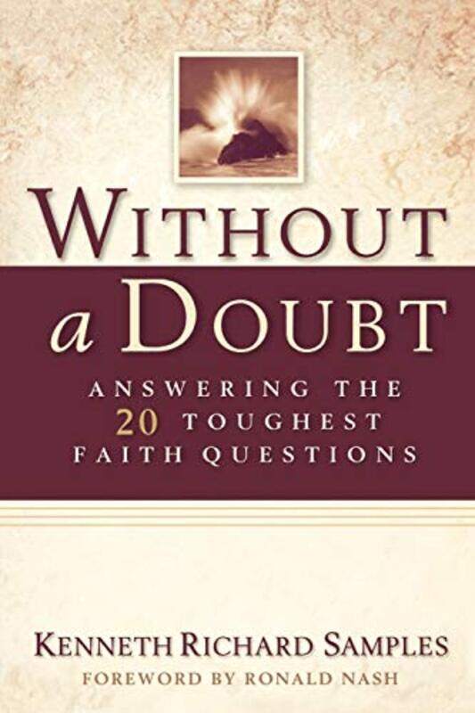 

Without A Doubt Answering The 20 Toughest Faith Questions by Samples, Kenneth Ric..Paperback