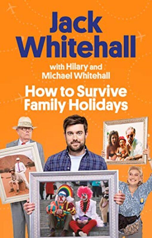 

How To Survive Family Holidays by Jack WhitehallMichael WhitehallHilary Whitehall-Paperback