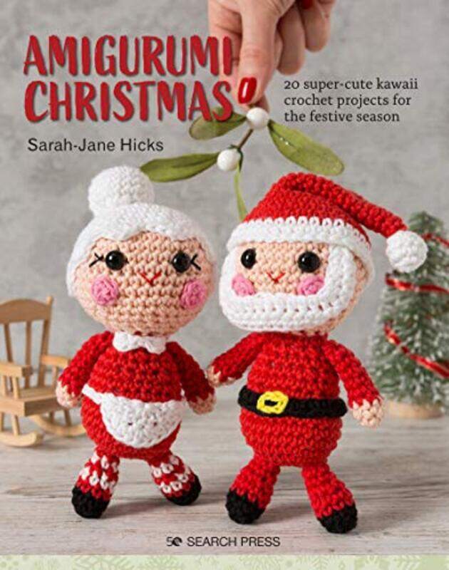 

Amigurumi Christmas 20 Supercute Kawaii Crochet Projects For The Festive Season by Hicks, Sarah-Jane Paperback