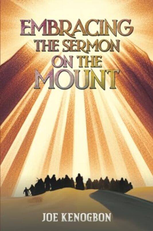 

Embracing the Sermon on the Mount by Joe Kenogbon-Paperback